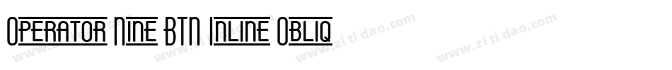 Operator Nine BTN Inline Oblique字体转换